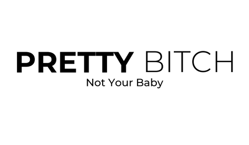 PRETTY BITCH